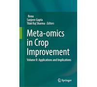 Meta-omics in Crop Improvement: Volume II: Applications and Implications