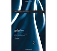 Meta-Regulation in Practice: Beyond Morality and Rationality (Routledge Advances in Sociology) - [Livre en VO] Fiona Simon (Auteur)