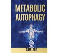 Metabolic Autophagy: Practice Intermittent Fasting and Resistance Training to Build Muscle and Promote Longevity