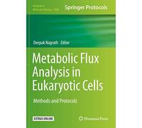 Metabolic Flux Analysis in Eukaryotic Cells: Methods and Protocols