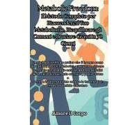 Metabolic Freedom: Una Guida Scientifica E Pratica Che Ti Insegna Come Liberarti Dai Blocchi Metabolici, Guarire Il Tuo Sistema Ormonale Con Strategie ... Il Tuo Corpo E La Tu (Italian Edition)