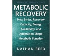 Metabolic Recovery: How Stress, Recovery Capacity, Energy Availability, and Adaptation Shape Metabolic Function