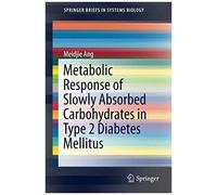 Metabolic Response Of Slowly Absorbed Carbohydrates In Type 2 Diabetes Mellitus
