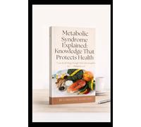 Metabolic Syndrome Explained: Knowledge That Protects Health