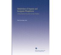 Metabolism of Organic and Inorganic Phosphorus: A Feeding Experiment Using Phytin and Sodium Phosphates.