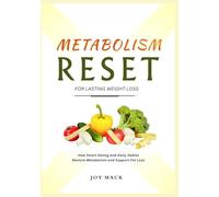 METABOLISM RESET FOR LASTING WEIGHT LOSS: How Smart Eating and Daily Habits Restore Metabolism and Support Fat Loss