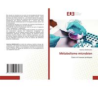 Métabolisme microbien: Cours et travaux pratiques
