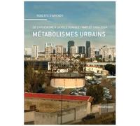 Métabolismes Urbains - De L'hygiénisme À La Ville Durable, Naples (1884-2004)