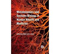 Metabolomics And Systems Biology In Human Health And Medicine
