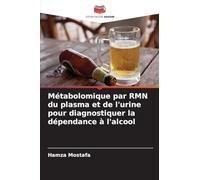 Métabolomique par RMN du plasma et de l'urine pour diagnostiquer la dépendance à l'alcool