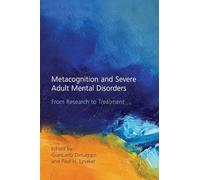 Metacognition and Severe Adult Mental Disorders