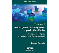 Métacognition, autorégulation et production d’écrits: Eclairages théoriques et repères pour l’enseignement