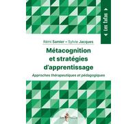 Métacognition et stratégies d'apprentissage Approches thérapeutiques et pédagogiques - Rémi Samier - Tom Pousse - broché - Manuel