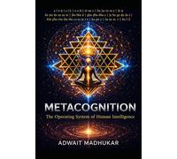 MetaCognition - The OG Of Human Intelligence: The Ancient Sanatan Operating System to Hard-Reset Your Brain, Terminate Mental Slavery, and Write Your Sovereign Destiny.