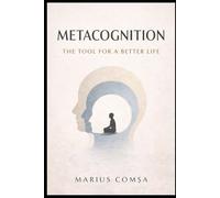 Metacognition: The Tool for a Better Life