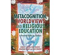 Metacognition, Worldviews And Religious Education