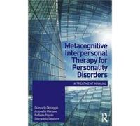 Metacognitive Interpersonal Therapy For Personality Disorders: A Treatment Manual (Paperback) Giancarlo Dimaggio, Antonella Montano, Raffaele Popolo, Giampaolo Salvatore (Auteur)