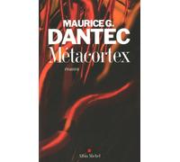 Maurice G. Dantec – Métacortex: Liber Mundi II – Roman – Broché