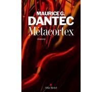 Metacortex Liber Mundi II - Maurice G. Dantec - Albin Michel - broché - Roman