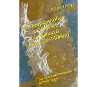 Metaepigenetics of Instinct, Intuition & Decision-Making: The Inherited Intelligence of Inner Signal