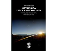 Metafísica de la Cruz del Sur: Geopolítica existencial iberoamericana