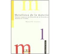 Metafísica de la materia: Núcleos temáticos de Filosofía de la Naturaleza, materia no viviente