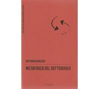 Metafisica del sottosuolo