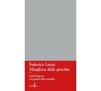 Metafisica dello specchio. Anish Kapoor e la poesia delle superfici