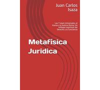 Metafísica Juridica: Las 7 Leyes Universales, el Karma y la Justicia Divina: Un enfoque espiritual del Derecho y la Conciencia