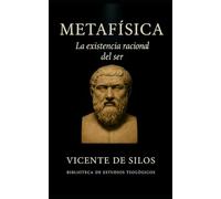 METAFÍSICA: LA EXISTENCIA RACIONAL DEL SER