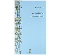 Metafísica : La Paciencia Del Ser