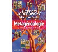 Métagénéalogie La famille, un trésor et un piège - Alejandro Jodorowsky - Albin Michel - broché - Essai