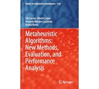 Metaheuristic Algorithms: New Methods, Evaluation, and Performance Analysis
