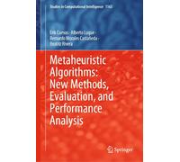 Metaheuristic Algorithms: New Methods, Evaluation, And Performance Analysis