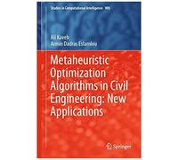 Metaheuristic Optimization Algorithms In Civil Engineering: New Applications