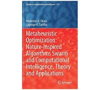 Metaheuristic Optimization: Nature-Inspired Algorithms Swarm And Computational Intelligence, Theory And Applications