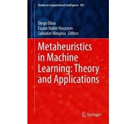 Metaheuristics In Machine Learning: Theory And Applications