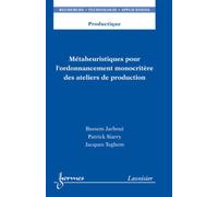 Métaheuristiques pour l'ordonnancement monocritère des ateliers de production - Jacques Teghem - Hermes Science Publications - broché - Scolaire / Universitaire