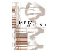 Metal And Flesh: The Evolution Of Man: Technology Takes Over