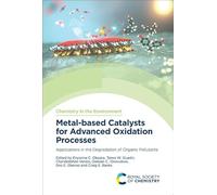 Metal-based Catalysts for Advanced Oxidation Processes: Applications in the Degradation of Organic Pollutants
