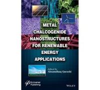 Metal Chalcogenide Nanostructures for Renewable Energy Applications Metal Chalcogenide Nanostructures for Renewable Energy Applications (Auteur)
