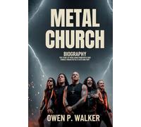 METAL CHURCH BIOGRAPHY: The story of music band pioneers who Forged Thrash Metal's Faith and fury