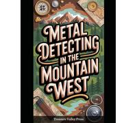 Metal Detecting in the Mountain West