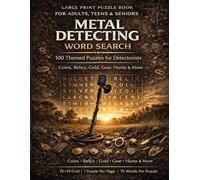 Metal Detecting Word Search: 100 Large Print Themed Puzzles for Detectorists | Coins, Relics, Gold, Gear, Hunts & More | Fun Activity Book for Adults, Teens & Seniors with Full Answer Key