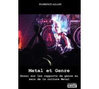 Metal Et Genre - Essai Sur Les Rapports De Genre Au Sein De La Culture Metal