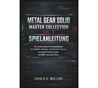 Metal Gear Solid Master Collection Vol. 2 Spielanleitung: Der unverzichtbare Strategiebegleiter für Schleich-Gameplay, Kampfbeherrschung, versteckte Belohnungen und 100% Spielabschluss