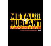Métal Hurlant 1975-1987 - La Machine À Rêver