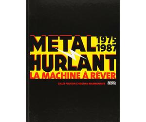 Métal Hurlant 1975-1987: La Machine à Rêver