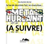metal hurlant à suivre la bande dessinee fait sa revolution
