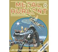 Métal Hurlant N°6: Les Métamorphoses métalliques